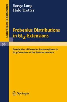 Paperback Frobenius Distributions in Gl2-Extensions: Distribution of Frobenius Automorphisms in Gl2-Extensions of the Rational Numbers Book
