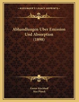 Paperback Abhandlungen Uber Emission Und Absorption (1898) [German] Book