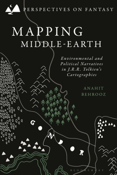 Hardcover Mapping Middle-earth: Environmental and Political Narratives in J. R. R. Tolkien's Cartographies Book