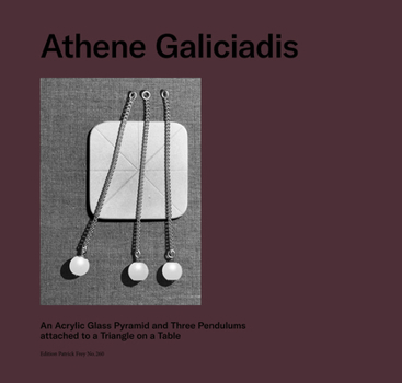 Paperback Athene Galiciadis: An Acrylic Glass Pyramid and Three Pendulums Attached to a Triangle on a Table Book
