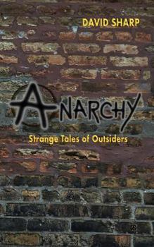 Paperback Anarchy - Strange Tales of Outsiders Book