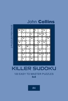 Paperback Killer Sudoku - 120 Easy To Master Puzzles 8x8 - 4 Book