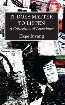 Paperback It Does Matter To Listen: A Collection of Anecdotes Book