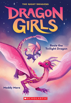 Rosie the Twilight Dragon - Book #7 of the Dragon Girls