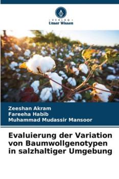 Evaluierung der Variation von Baumwollgenotypen in salzhaltiger Umgebung (German Edition)