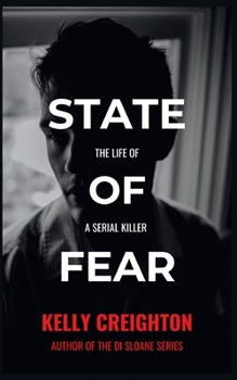 State of Fear: The life of a serial killer