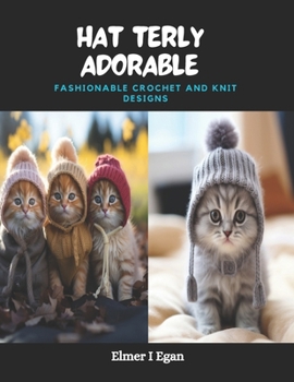 Paperback Hat terly Adorable: Fashionable Crochet and Knit Designs Book