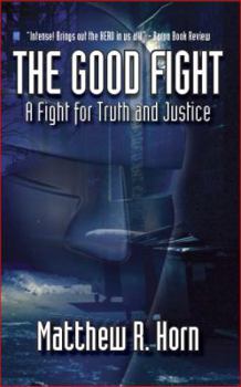 Paperback The Good Fight: A Fight for Truth and Justice Book