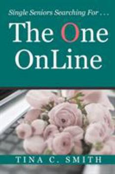 Paperback The One OnLine: Single Seniors Searching For . . . Book