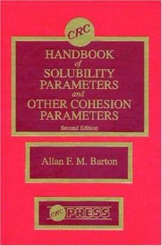 Hardcover CRC Handbook of Solubility Parameters and Other Cohesion Parameters, Second Edition: Second Edition Book