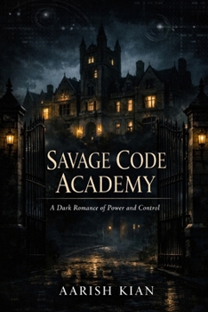 Paperback Savage Code Academy: A Dark Romance of Power and Control Book