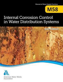 M58 Internal Corrosion Control in Water Distribution Systems, Second Edition