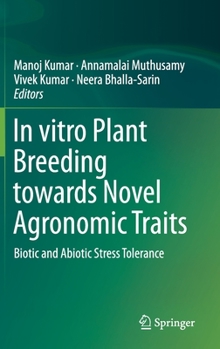 Hardcover In Vitro Plant Breeding Towards Novel Agronomic Traits: Biotic and Abiotic Stress Tolerance Book