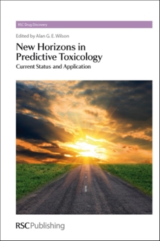 Hardcover New Horizons in Predictive Toxicology: Current Status and Application Book