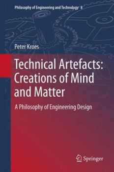 Paperback Technical Artefacts: Creations of Mind and Matter: A Philosophy of Engineering Design Book