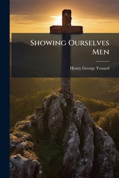 Paperback Showing Ourselves Men: Addresses For Men's Services Book