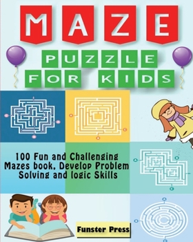 Paperback Maze Puzzle for kids: 100 Fun and Challenging Mazes book, Develop Problem Solving and logic Skills Book