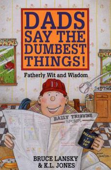 Dads Say the Dumbest Things: From the Labor Movement to the Weather Underground, One Family's Century of Conscience