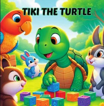 TIKI THE TURTLE: STORY BOOK FOR TODDLERS 2- 4 YEARS: Bedtime Story - The Adventure of Sharing and Caring