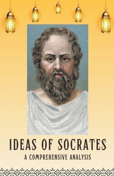 Paperback Ideas of Socrates: A Comprehensive Analysis Book