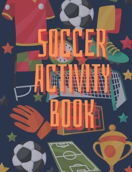 Paperback SOCCER Activity Book: Brain Activities and Coloring book for Brain Health with Fun and Relaxing Book