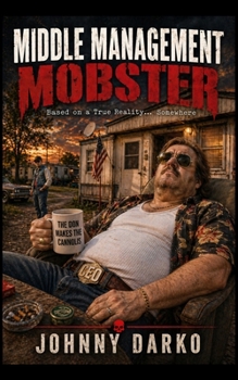 Paperback Middle Management Mobster: Based on a True Reality... Somewhere Book