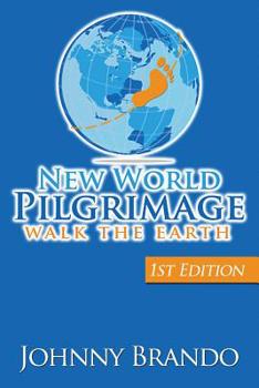 Paperback New World Pilgrimage: Walk The Earth Book