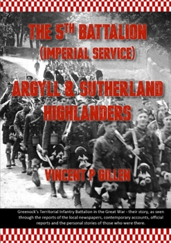 Paperback The 5th Battalion - Imperial Service - Argyll & Sutherland Highlanders Book