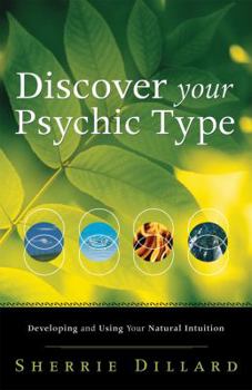 Paperback Discover Your Psychic Type: Developing and Using Your Natural Intuition Book