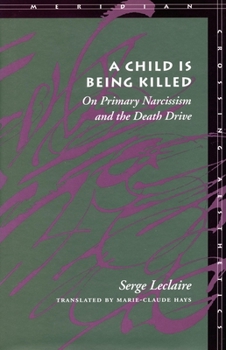 A Child Is Being Killed: On Primary Narcissism and the Death Drive - Book  of the Meridian: Crossing Aesthetics