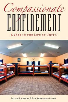 Paperback Compassionate Confinement: A Year in the Life of Unit C Book