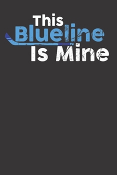 This Blueline Is Mine: 6 x 9in 120 Page Lined Ice Hockey Composition Book, Notebook, Journal for School, Students, Kids & Tens Wide Ruled