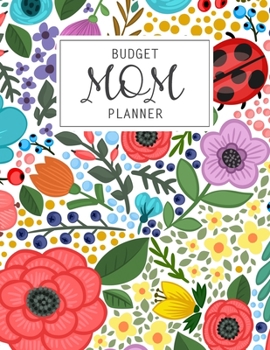 Budget Mom Planner: Monthly Weekly Daily Family Budget Planner Workbook with Bill Payment Tracker Debt and Savings Log Organizer Income Expenses ... Personal or Business Accounting Notebook