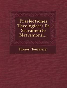 Paperback Praelectiones Theologicae: de Sacramento Matrimonii... [Latin] Book