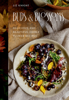 Hardcover Buds and Blossoms: Delicious and Beautiful Edible Flower Recipes Book