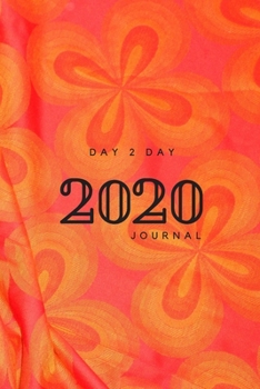 Paperback Day 2 Day 2020: Lined Notebook / Journal Gift, 120 Pages, 6x9, Soft Cover, Matte Finish Book