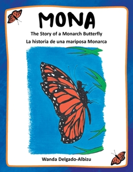 Paperback Mona: The Story of a Monarch Butterfly Book