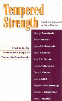 Paperback Tempered Strength: Studies in the Nature and Scope of Prudential Leadership Book