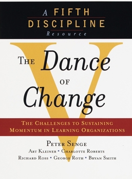 Paperback The Dance of Change: The Challenges to Sustaining Momentum in a Learning Organization Book