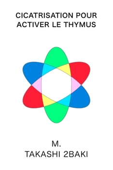 Paperback Cicatrisation pour activer le thymus: Français seulement [French] Book