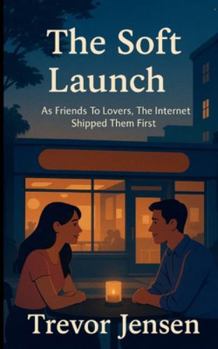 The Soft Launch: As Friends To Lovers, The Internet Shipped Them First.