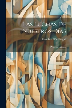 Paperback Las Luchas De Nuestros Días: Primeros Diálogos [Spanish] Book