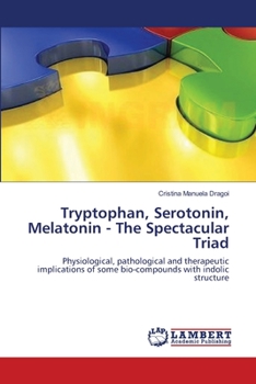 Paperback Tryptophan, Serotonin, Melatonin - The Spectacular Triad Book