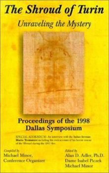 Hardcover The Shroud of Turin: Unraveling the Mystery; Proceedings of the 1998 Dallas Symposium Book