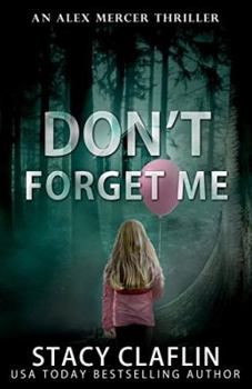 Don't Forget Me - Book #5 of the Alex Mercer