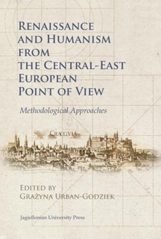 Paperback Renaissance and Humanism from the Central-East European Point of View: Methodological Approaches Book