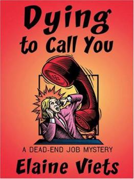 Dying to Call You (Dead-End Job Mystery, Book 3) - Book #3 of the A Dead-End Job Mystery