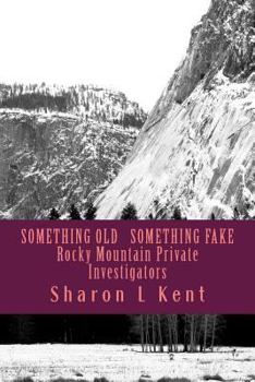 Something Old, Something Fake: Rocky Mountain Private Investigators