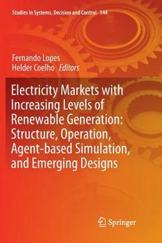 Paperback Electricity Markets with Increasing Levels of Renewable Generation: Structure, Operation, Agent-Based Simulation, and Emerging Designs Book