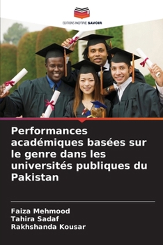 Performances académiques basées sur le genre dans les universités publiques du Pakistan (French Edition)